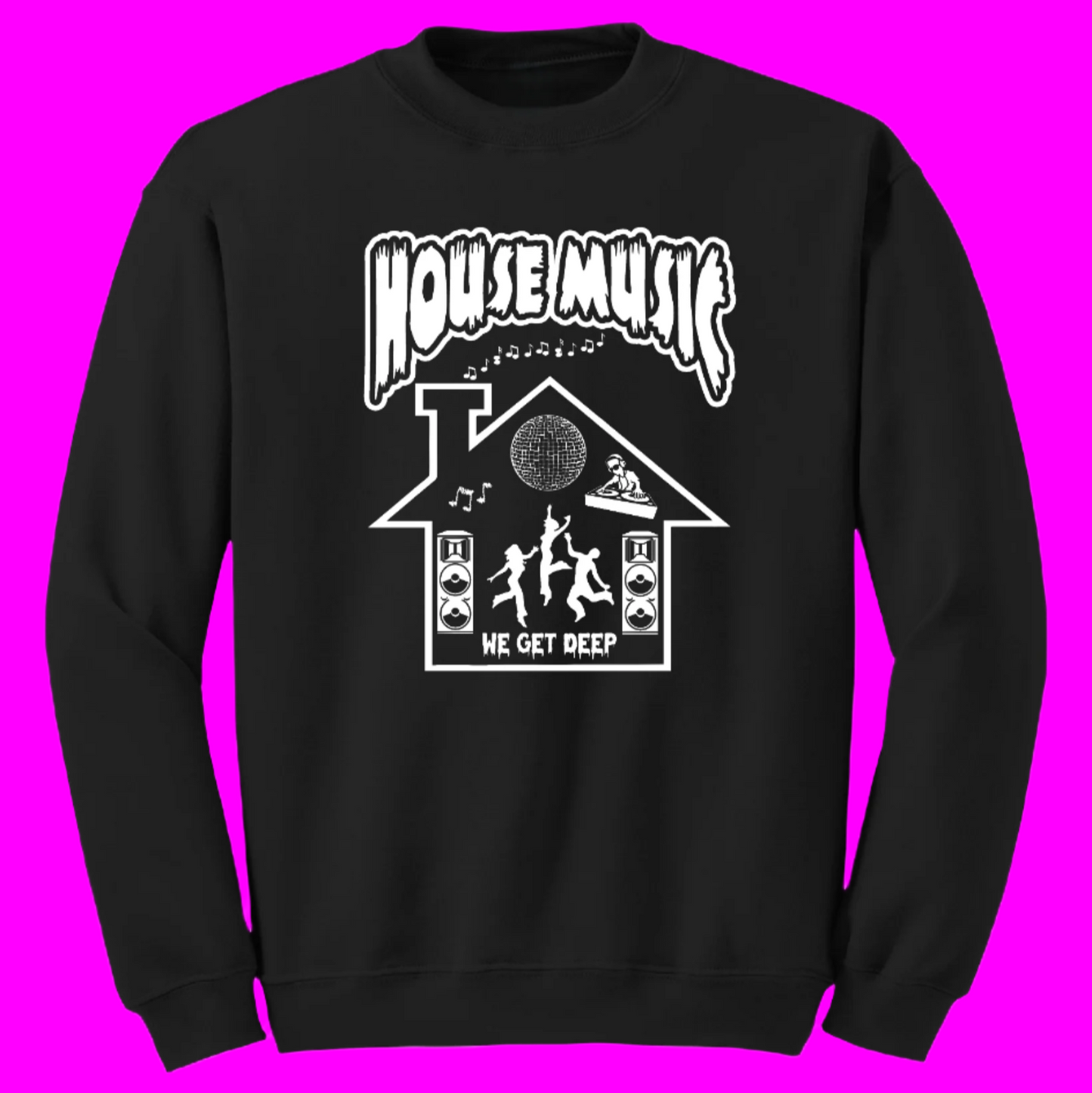 House Music Sweatshirt